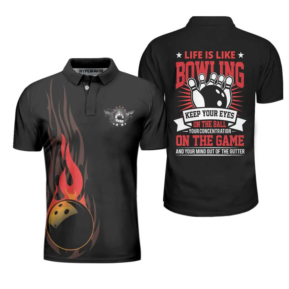 Life Is Like Bowling Keep Your Eyes On The Balls Bowling Polo Shirt, Black Flame Bowling Ball Polo Shirt For Men Coolspod